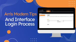 Arris Modem Tips and Interface Login Process