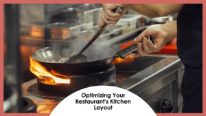 Why Right Kitchen Layout is Important for Restaurants?